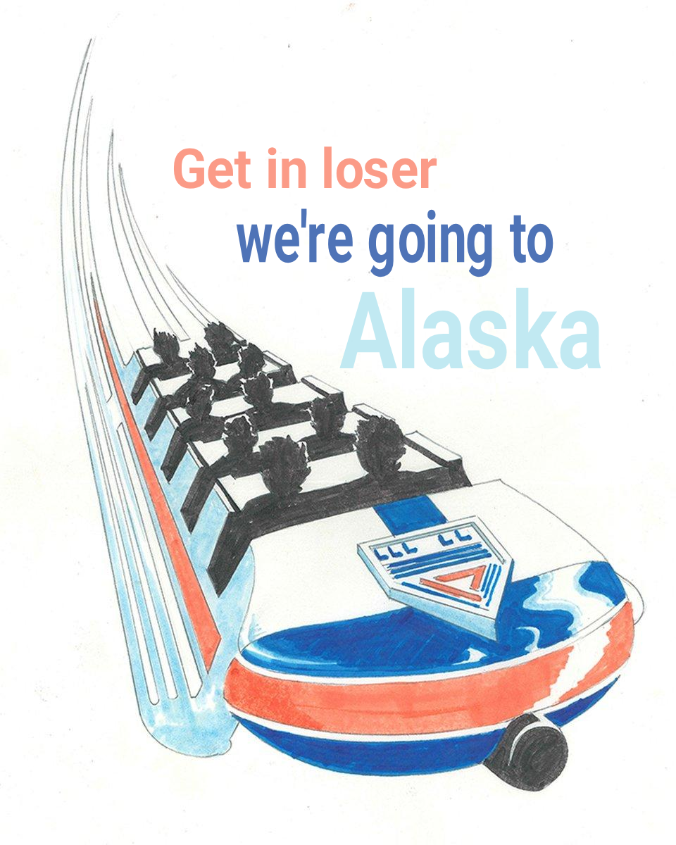 Concept art for Disaster Transport's train (a roller coaster formerly at Cedar Point) with text added that says "Get in loser we're going to Alaska" (a modified quote from the movie Mean Girls)